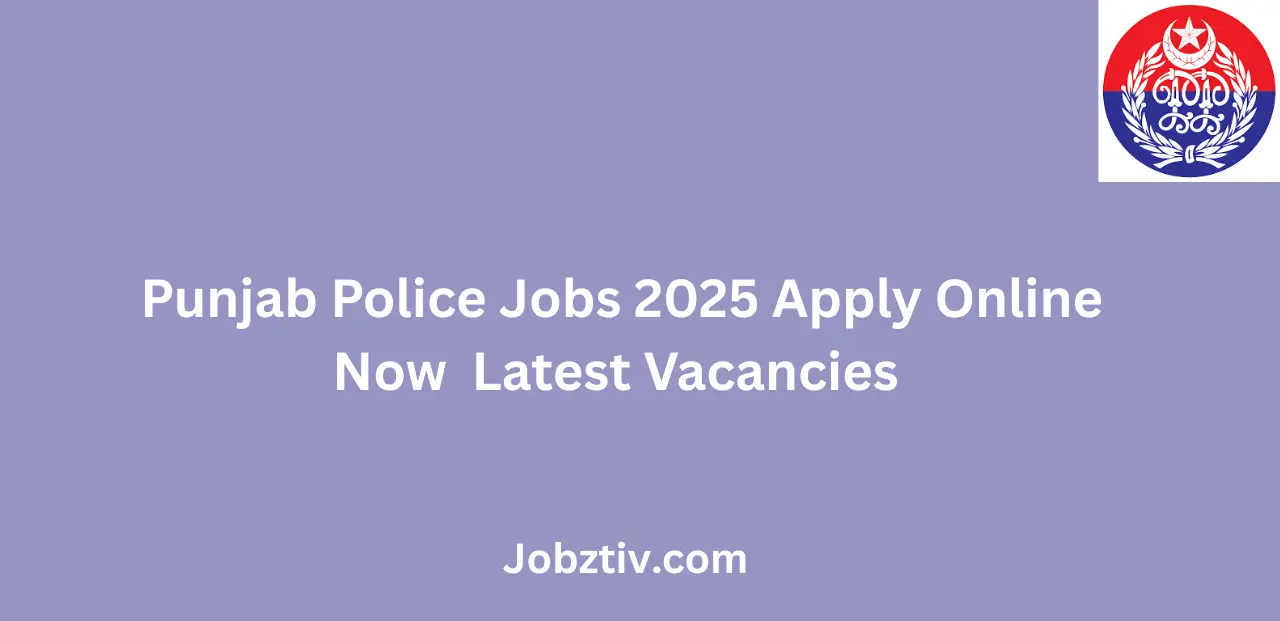 Punjab Police Jobs 2025 Apply Online Now Latest Vacancies