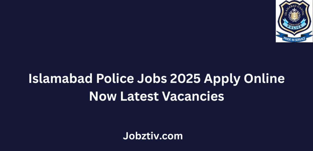 Islamabad Police Jobs 2025 Apply Online Now Latest Vacancies