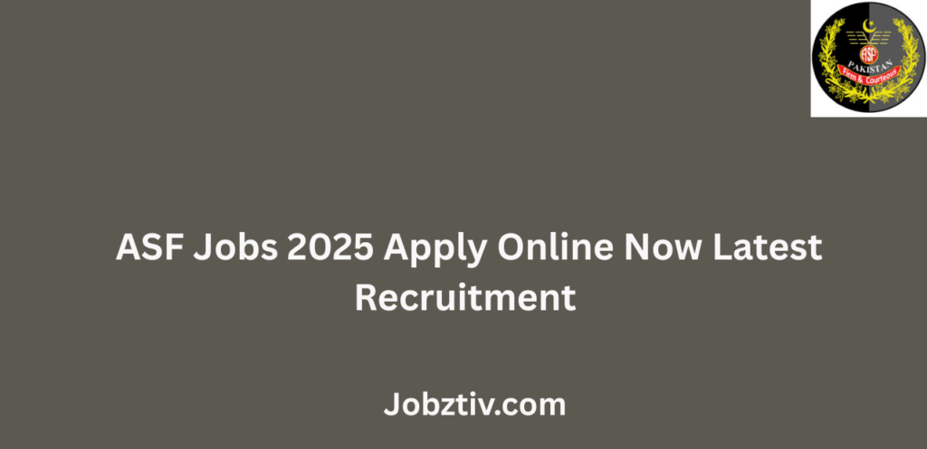 ASF Jobs 2025 Apply Online Now Latest Recruitment