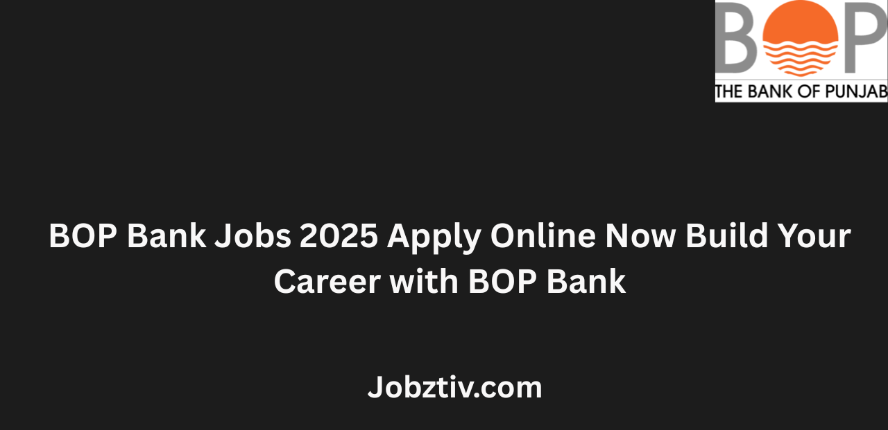 BOP Bank Jobs 2025 Apply Online Now Build Your Career